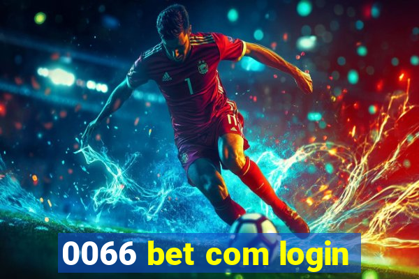 0066 bet com login